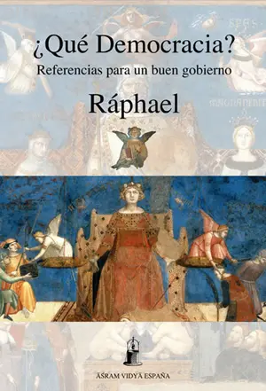 ¿Qué Democracia? Buen Gobierno - Raphael Portada del libro ¿Qué Democracia? de Raphael. Reproducción de un fresco medieval de una figura femenina que representa la Justicia o el Buen Gobierno, sentada en un trono.